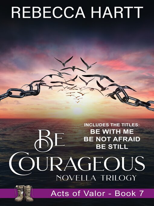 Title details for Be Courageous (Acts of Valor, Book 7) by Rebecca Hartt - Wait list